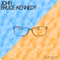 Furnace (Single) by John Bruce-Kennedy album reviews, ratings, credits