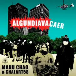 Algundiavacaer - Single by Manu Chao & Chalart58 album reviews, ratings, credits