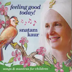 Feeling Good Today! by Snatam Kaur album reviews, ratings, credits