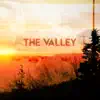 The Valley - Single album lyrics, reviews, download