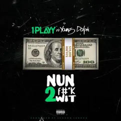 Nun 2 F**k Wit (feat. Young Dolph) - Single by 1PLAYY album reviews, ratings, credits