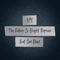 The Future Is Bright Reprise (feat. Cam Black) Song Lyrics