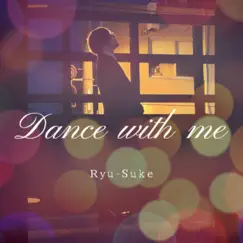 Dance With Me - Single by Ryu-Suke album reviews, ratings, credits
