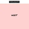 Wait (feat. Quis) - Single album lyrics, reviews, download