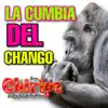 la cumbia del chango - Single album lyrics, reviews, download