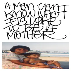 A Man Can't Know What It's Like To Be a Mother Song Lyrics