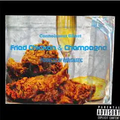 Fried Chicken & Champagne - Single by Connoisseur Ghost album reviews, ratings, credits