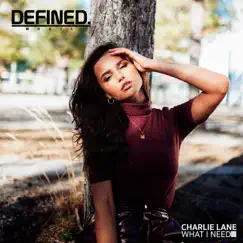 What I Need - Single by Charlie Lane album reviews, ratings, credits