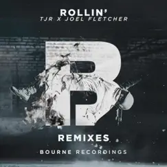 Rollin' (Remixes) - Single by TJR & Joel Fletcher album reviews, ratings, credits