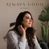 Always Good - Single album lyrics, reviews, download