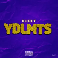 Y.D.L.M.T.S. - Single by Dizzy album reviews, ratings, credits
