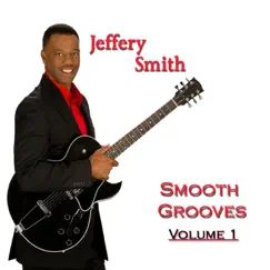 Smooth Grooves, Vol. 1 by Jeffery Smith album reviews, ratings, credits