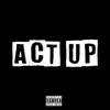Act Up (feat. Scumbeatz) - Single album lyrics, reviews, download