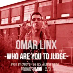 Who Are You to Judge - Single by Omar LinX album reviews, ratings, credits