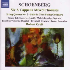 Schoenberg: Six A Cappella Mixed Choruses by Fred Sherry String Quartet, Robert Craft & Twentieth Century Classics Ensemble album reviews, ratings, credits