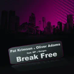 Break Free (feat. MP and Gorges) [Club Mix] Song Lyrics