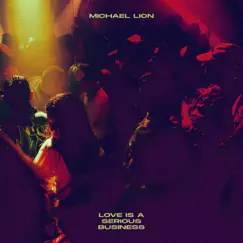 Love Is a Serious Business - Single by Michael Lion album reviews, ratings, credits