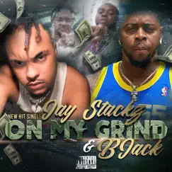 On My Grind (feat. Bjack) - Single by Jay Stackz album reviews, ratings, credits