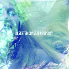 Deserted Coastal Property - EP by Deserted Coastal Property album reviews, ratings, credits