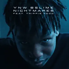Nightmares (feat. Trippie Redd) - Single by YNW BSlime album reviews, ratings, credits