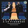 Co Ostatnie a Co Pierwsze (feat. KęKę) - Single album lyrics, reviews, download