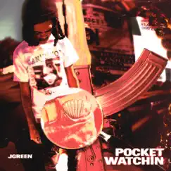 Pocket Watchin - Single by JGreen album reviews, ratings, credits