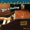 Got A Feeling (feat. Bullet) - Single album lyrics, reviews, download