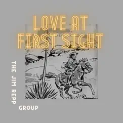 Love at First Sight - Single by The Jim Repp Group album reviews, ratings, credits