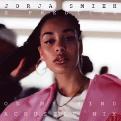 On My Mind (Acoustic) - Single by Jorja Smith & Preditah album reviews, ratings, credits