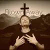 Blown In the Wind - Single album lyrics, reviews, download