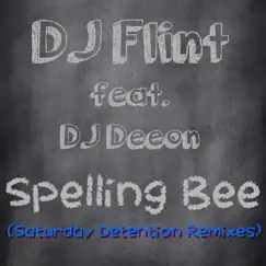 Spelling Bee (Saturday Detention Remixes) [feat. DJ Deeon] - Single by DJ Flint album reviews, ratings, credits