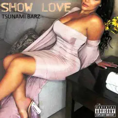 Show Love - Single by Tsunami Barz album reviews, ratings, credits