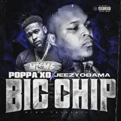 Big Chip (feat. JeezyObama) - Single by Poppa Xo album reviews, ratings, credits