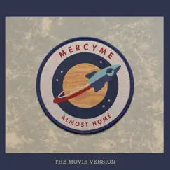 Almost Home (Movie Version) [feat. Jeremy Camp] - Single by MercyMe album reviews, ratings, credits
