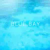 Blue Bay song lyrics