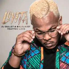 Loyita (Feat. Thattoo Love) - Single by Balalatet & Dj Bullet album reviews, ratings, credits