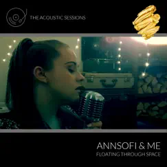 Floating Through Space (Acoustic) - Single by Annsofi & me album reviews, ratings, credits