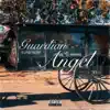 Guardian Angel - Single album lyrics, reviews, download