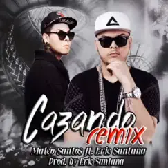 Cazando (Remix) [feat. Eric Santana] - Single by Mateo Santos album reviews, ratings, credits