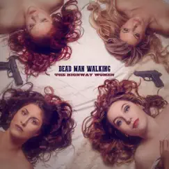 Dead Man Walking - Single by The Highway Women album reviews, ratings, credits