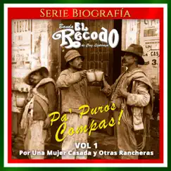 Pa' Puros Compas!, Vol. 1: Por una Mujer Casada y Otras Rancheras by Banda El Recodo de Cruz Lizárraga album reviews, ratings, credits
