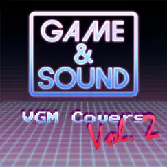 Game & Sound: VGM Covers, Vol. 2 by Game & Sound album reviews, ratings, credits