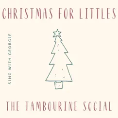 Christmas for Littles by The Tambourine Social album reviews, ratings, credits