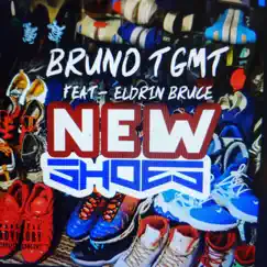 New Shoes (feat. Eldrin Bruce) - Single by Bruno Tgmt album reviews, ratings, credits