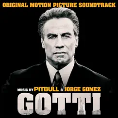 Gotti (Original Motion Picture Soundtrack) by Pitbull & Jorge Gomez album reviews, ratings, credits