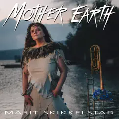 Mother Earth (feat. Gennady Tkachenko-Papizh) - Single by Marit Skikkelstad album reviews, ratings, credits