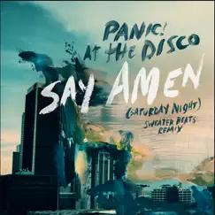 Say Amen (Saturday Night) [Sweater Beats Remix] - Single by Panic! At the Disco album reviews, ratings, credits