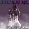 Frustrated - Single album lyrics, reviews, download