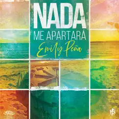 Nada Me Apartará - Single by Emily Peña album reviews, ratings, credits
