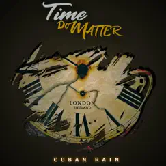 Time Do Matter - Single by Cuban Rain album reviews, ratings, credits